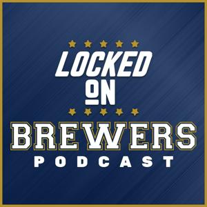 Locked On Brewers- Daily Podcast On The Milwaukee Brewers by Locked On Podcast Network, Chuck Freimund