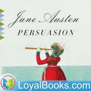 Persuasion by Jane Austen by Loyal Books