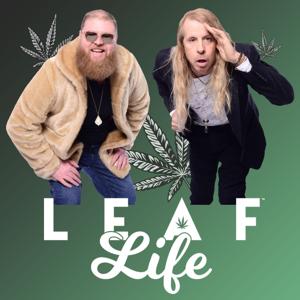 Leaf Life Podcast | All Things Cannabis For All People by Mike Ricker and Wes Abney
