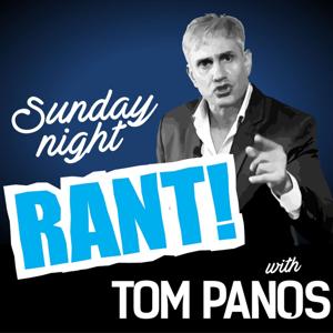 Tom Panos Rants by Tom Panos