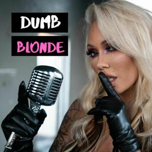 Dumb Blonde by Dumb Blonde Productions