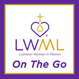 LWML On The Go by Lutheran Women's Missionary League — LWML