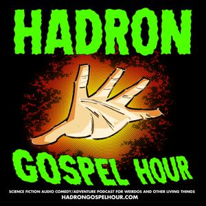 Hadron Gospel Hour