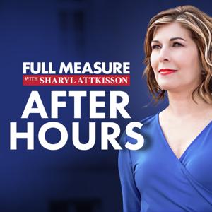 Full Measure After Hours by Sharyl Attkisson