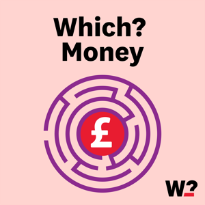 The Which? Money Podcast by Which?