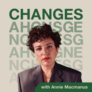 Changes with Annie Macmanus by Annie Macmanus