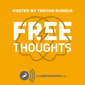 Free Thoughts by Libertarianism.org