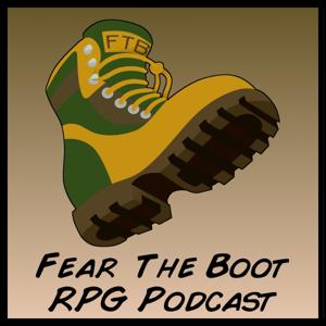 Fear the Boot, RPG Podcast by FearTheBoot.com