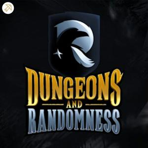 Dungeons & Randomness: A Tabletop RPG Podcast
