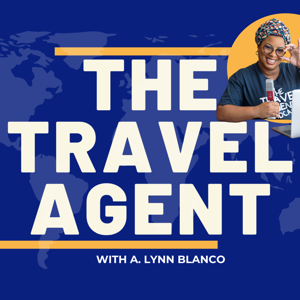 The Travel Agent Podcast by A Lynn Blanco