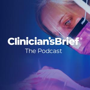 Clinician's Brief: The Podcast by Clinician's Brief