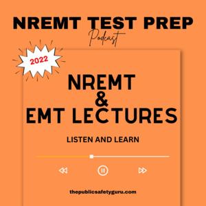 NREMT Test Prep and EMT Lectures - Podcast by Chris, the EMT Tutor