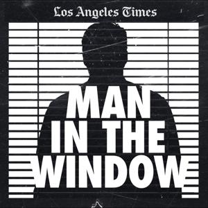 Man In The Window: The Golden State Killer by Los Angeles Times | Wondery