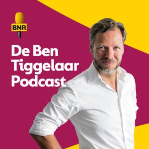 De Ben Tiggelaar Podcast by BNR Nieuwsradio