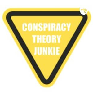CONSPIRACY THEORY JUNKIE