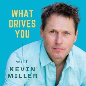 What Drives You by Kevin Miller