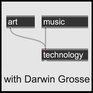 Art + Music + Technology by Darwin Grosse