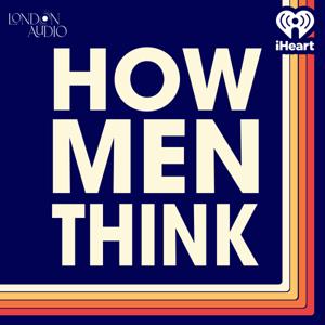 How Men Think by iHeartPodcasts