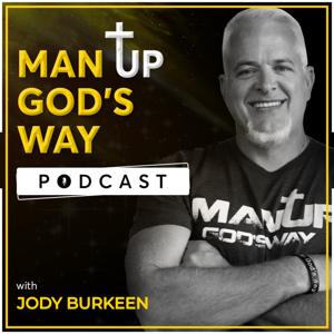 Man Up God's Way- Jody Burkeen by Jody Burkeen