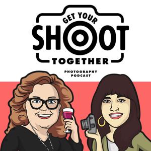 Get Your Shoot Together Photography Podcast by Kira Derryberry and Mary Fisk-Taylor