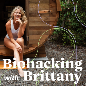 Biohacking with Brittany by Brittany Ford