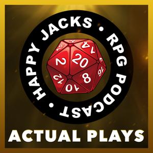 Happy Jacks RPG Actual Plays by Happy Jacks RPG Network