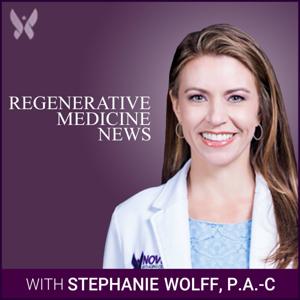 Regenerative Medicine News by Stephanie Wolff, P.A.-C