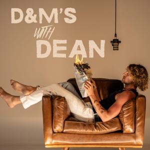 D&M's with DEAN by Dean Lucas