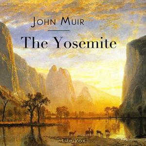 Yosemite, The by John Muir (1838 - 1914)