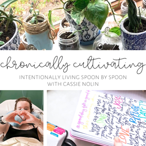 Chronically Cultivating with Cassie Nolin