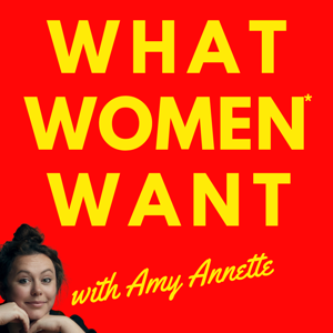What Women Want with Amy Annette