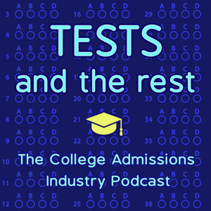 Tests and the Rest: College Admissions Industry Podcast by Amy Seeley & Mike Bergin