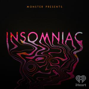 Monster Presents: Insomniac by iHeartPodcasts and Tenderfoot TV