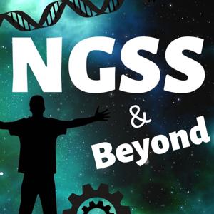 NGSS & Beyond