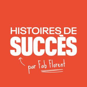 Histoires de Succès by Fabrice FLORENT