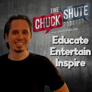 Chuck Shute Podcast by Chuck Shute