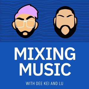 Mixing Music | Music Production, Audio Engineering, & Music Business by @DeeKeiMixes