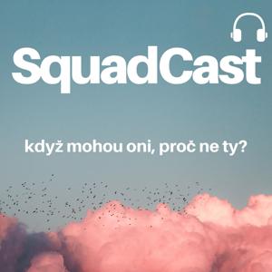 SquadCast: Když mohou oni, proč ne ty?