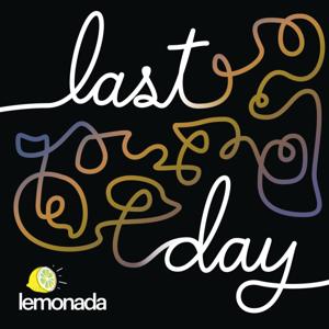 Last Day by Lemonada Media