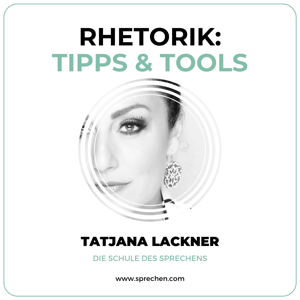 Rhetorik: Tipps & Tools mit Tatjana Lackner by Die Schule des Sprechens