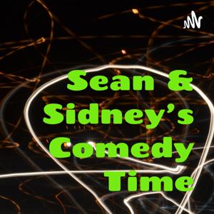 Sean & Sidney's Comedy Time