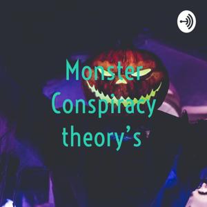 Monster Conspiracy theory’s