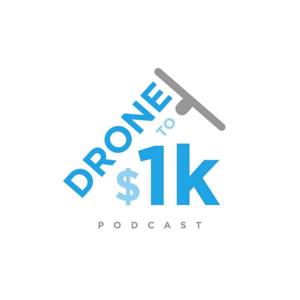 Drone to 1K Podcast by Drone Launch Academy by Drone Launch Academy