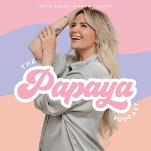 The Papaya Podcast by Sarah Nicole Landry