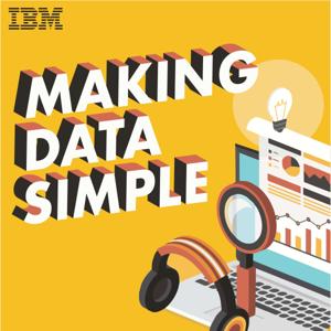 Making Data Simple by IBM Big Data & Analytics Hub