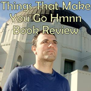 Things That Make You Go Hmmm Book Review Podcast