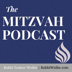 The Mitzvah Podcast - With Rabbi Yaakov Wolbe by Torch
