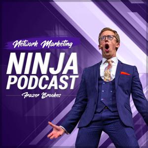 Network Marketing Ninja Podcast With Frazer Brookes by Frazer Brookes