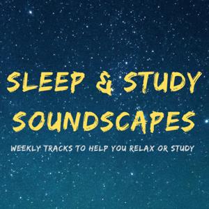Sleep and Study Soundscapes