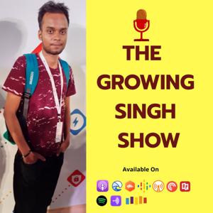 The Growing Singh Show | Digital Marketing Podcast In Hindi